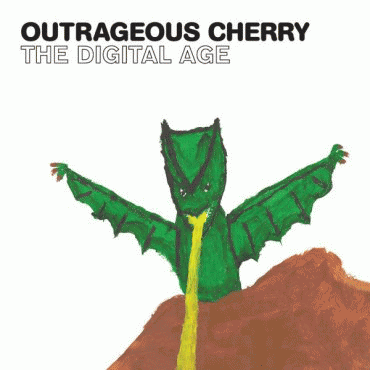 Outrageous Cherry : The Digital Age